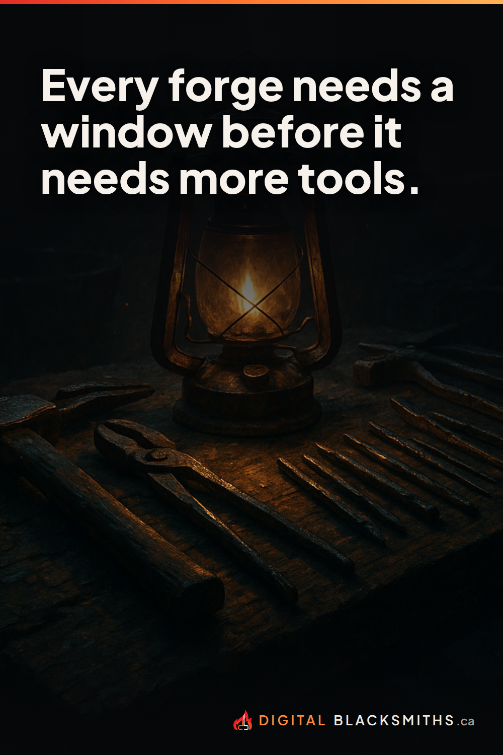 pin-right Lesson pin: a lit lantern on a forge workbench surrounded by tools in the dark, with the line "Every forge needs a window before it needs more tools."