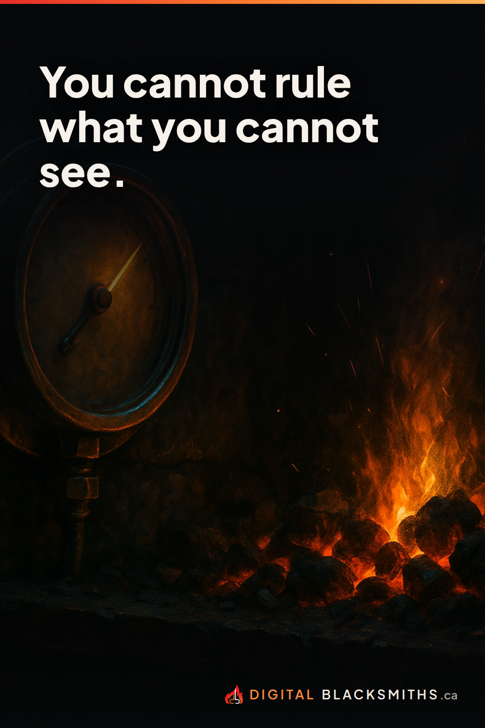Lesson pin: you cannot rule what you cannot see