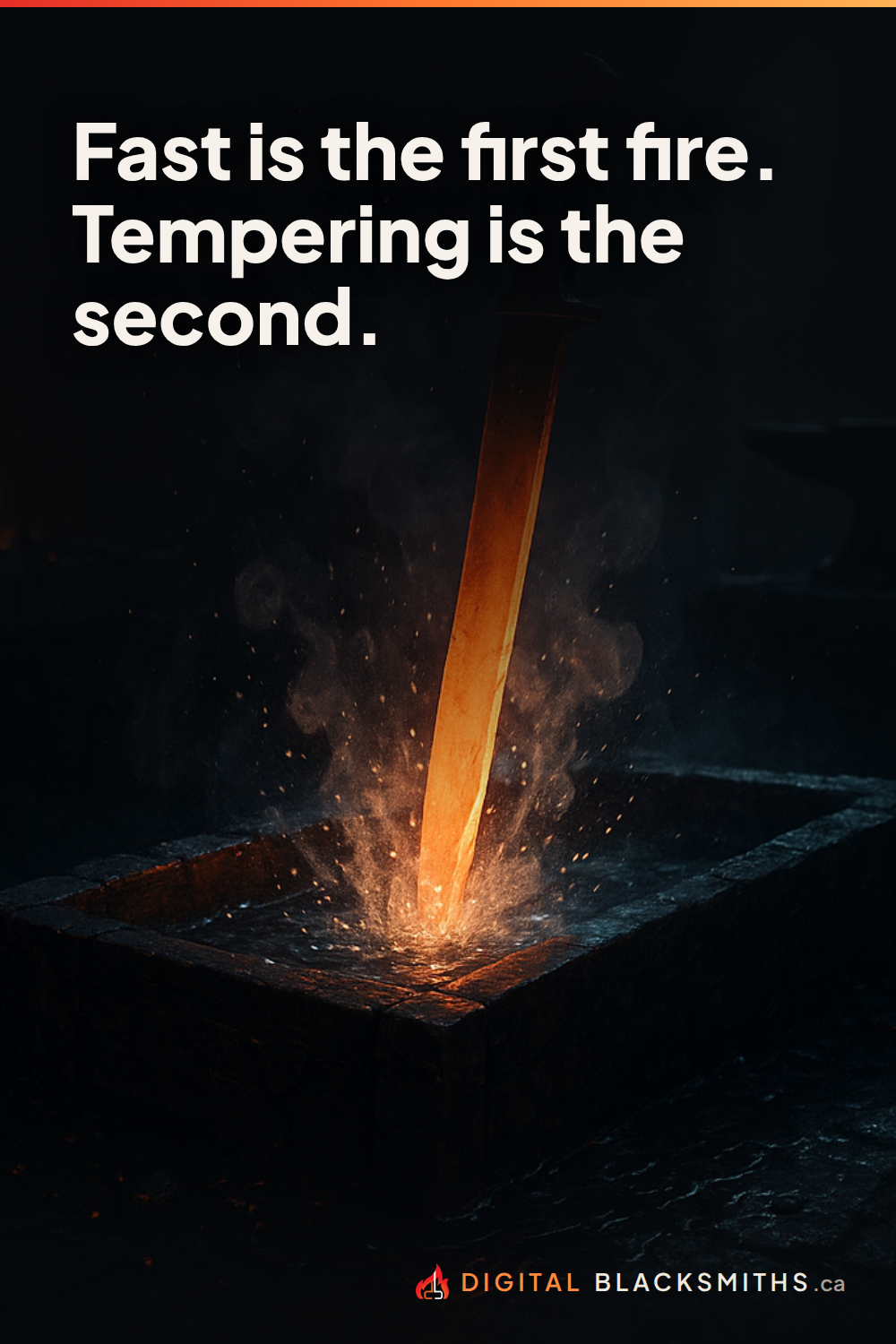 Lesson pin: fast is the first fire, tempering is the second