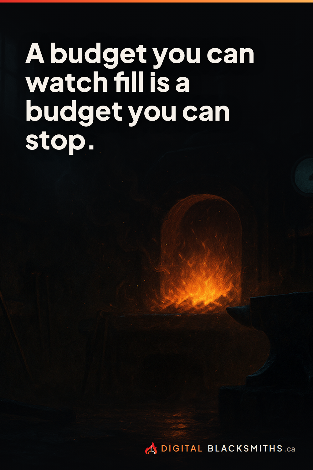 pin-right Lesson pin: a budget you can watch fill is a budget you can stop