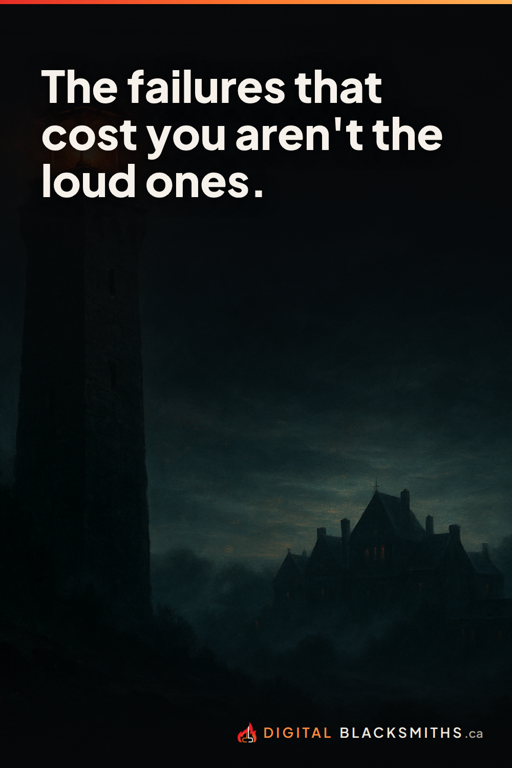 pin-right Lesson pin: the failures that cost you are not the loud ones