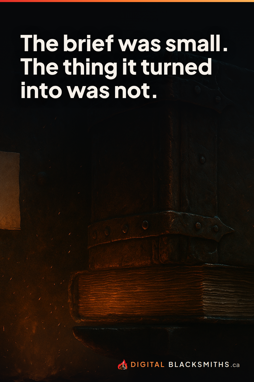 Lesson pin: a single short handwritten note pinned to a forge wall beside an enormous iron-bound tome with hundreds of pages, dramatic scale contrast, with the line "The brief was small. The thing it turned into was not."